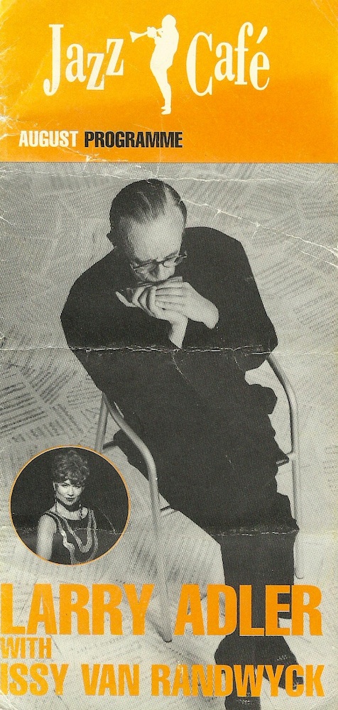 Larry Adler who I saw at the Jazz cafe a long time ago who inspired me to pick up a mouth organ